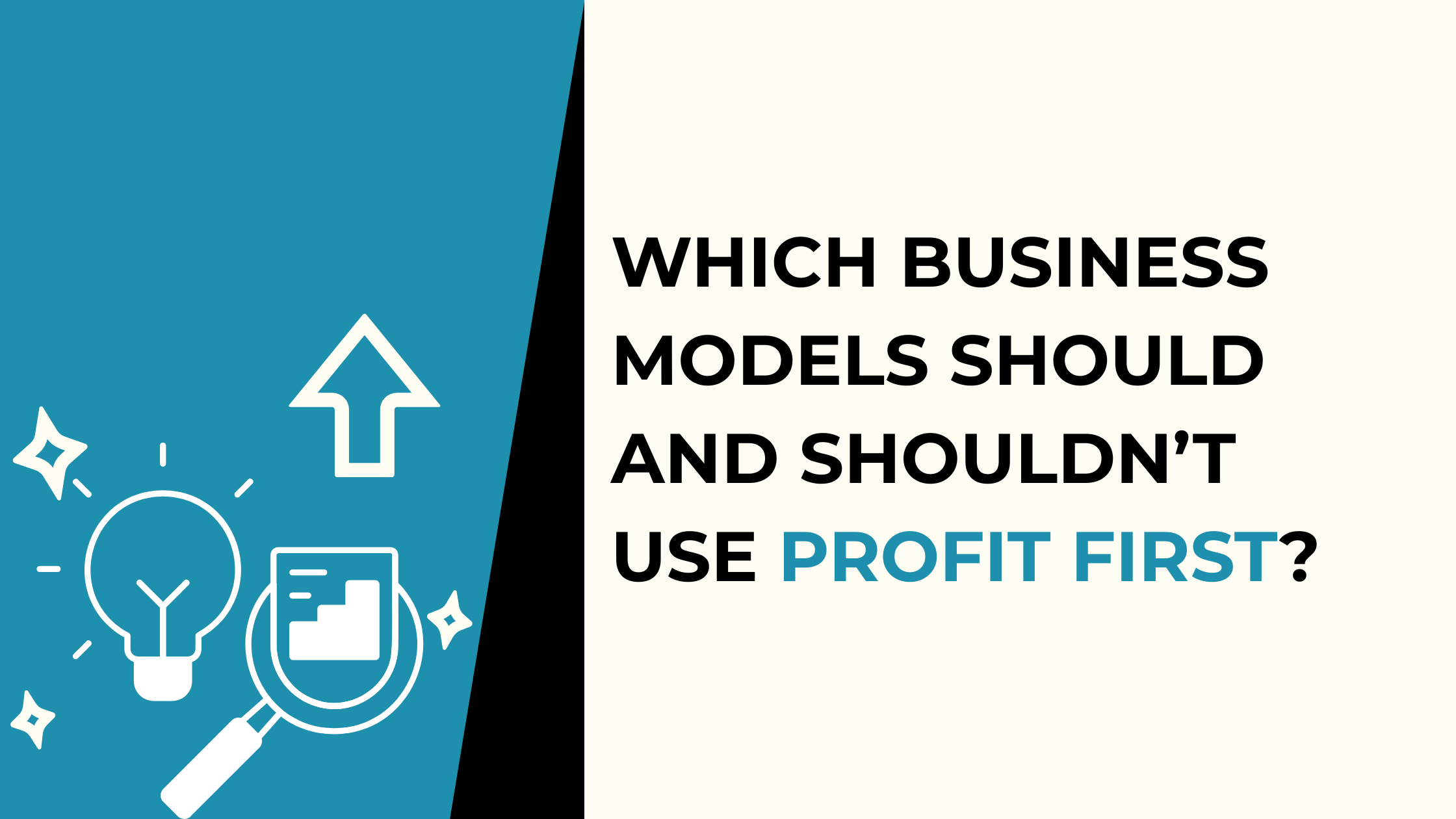 Which Business Models Should and Shouldn’t Use Profit First?